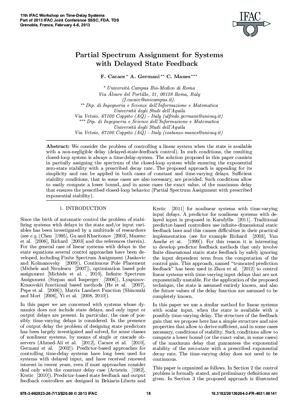 Partial Spectrum Assignment for Systems with Delayed State Feedback