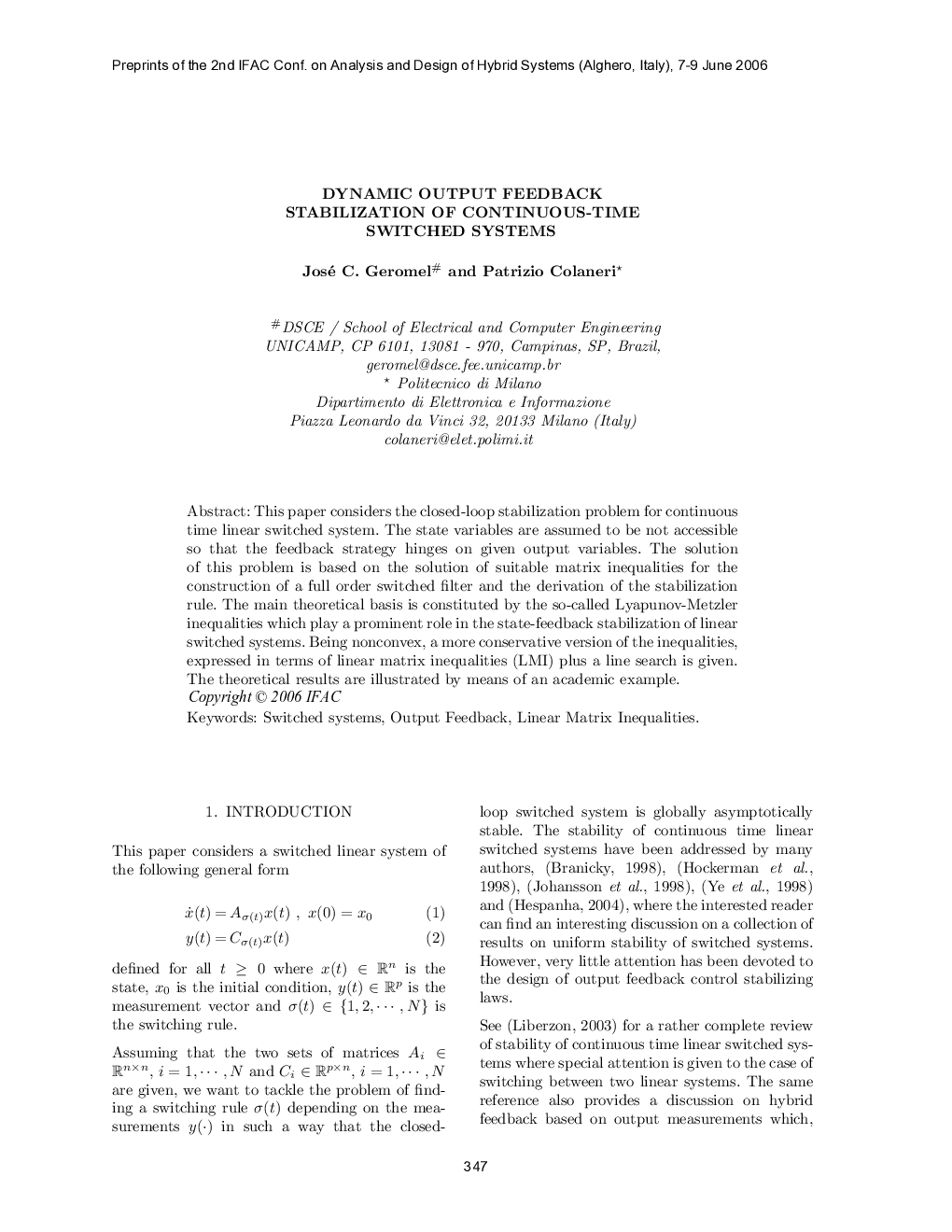 DYNAMIC OUTPUT FEEDBACK STABILIZATION OF CONTINUOUS-TIME SWITCHED SYSTEMS