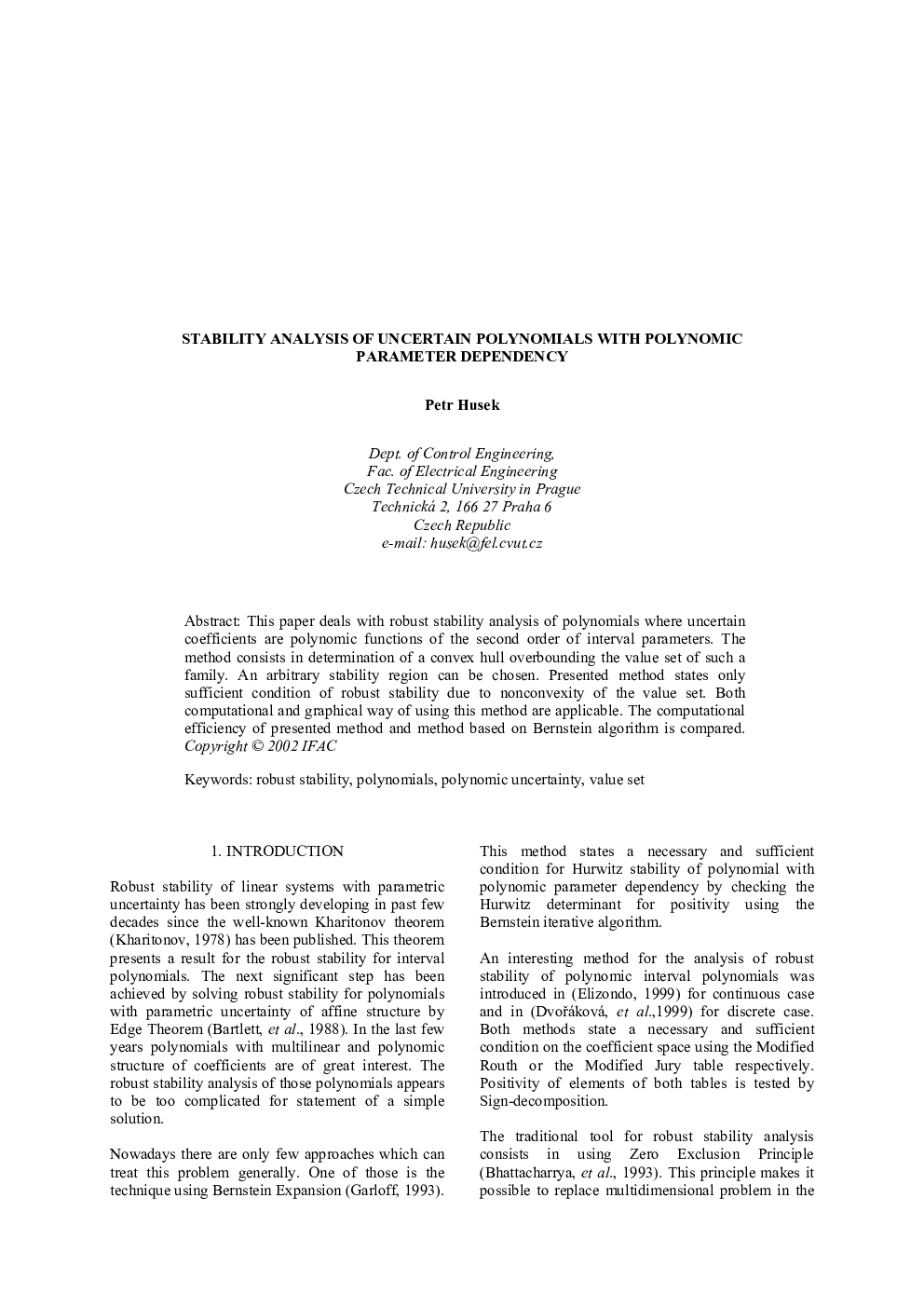 STABILITY ANALYSIS OF UNCERTAIN POLYNOMIALS WITH POLYNOMIC PARAMETER DEPENDENCY