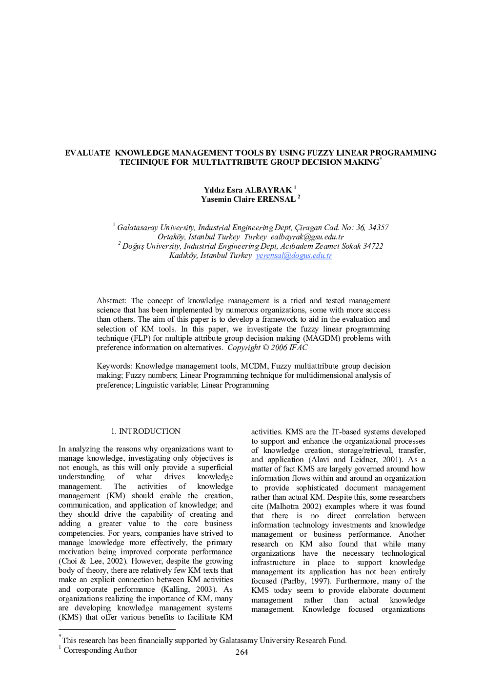 EVALUATE KNOWLEDGE MANAGEMENT TOOLS BY USING FUZZY LINEAR PROGRAMMING TECHNIQUE FOR MULTIATTRIBUTE GROUP DECISION MAKING*