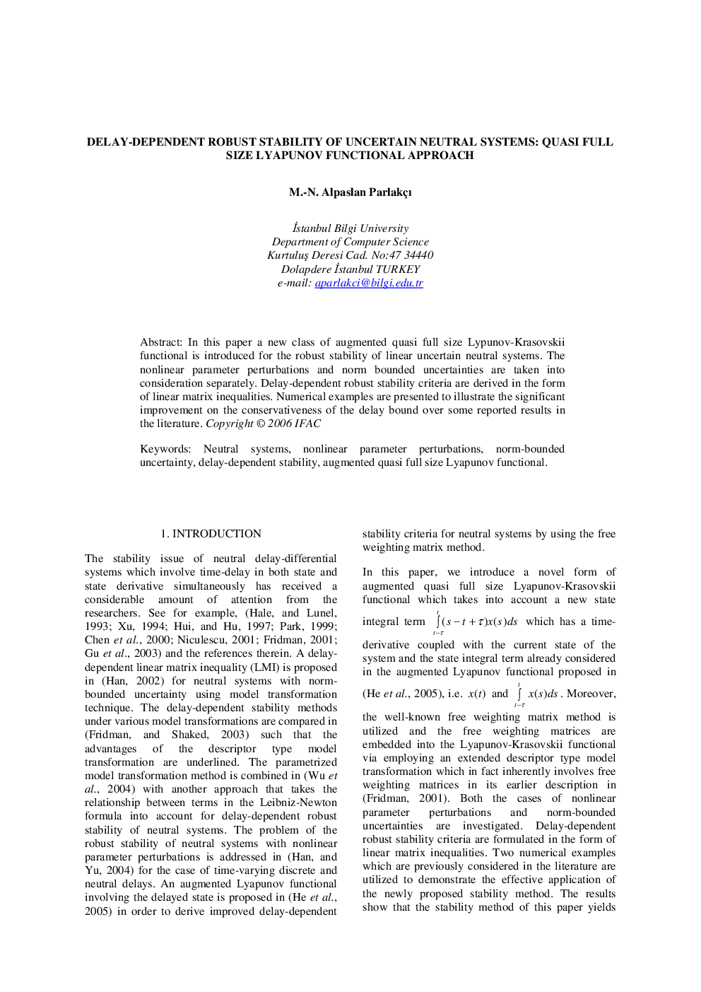 DELAY-DEPENDENT ROBUST STABILITY OF UNCERTAIN NEUTRAL SYSTEMS: QUASI FULL SIZE LYAPUNOV FUNCTIONAL APPROACH