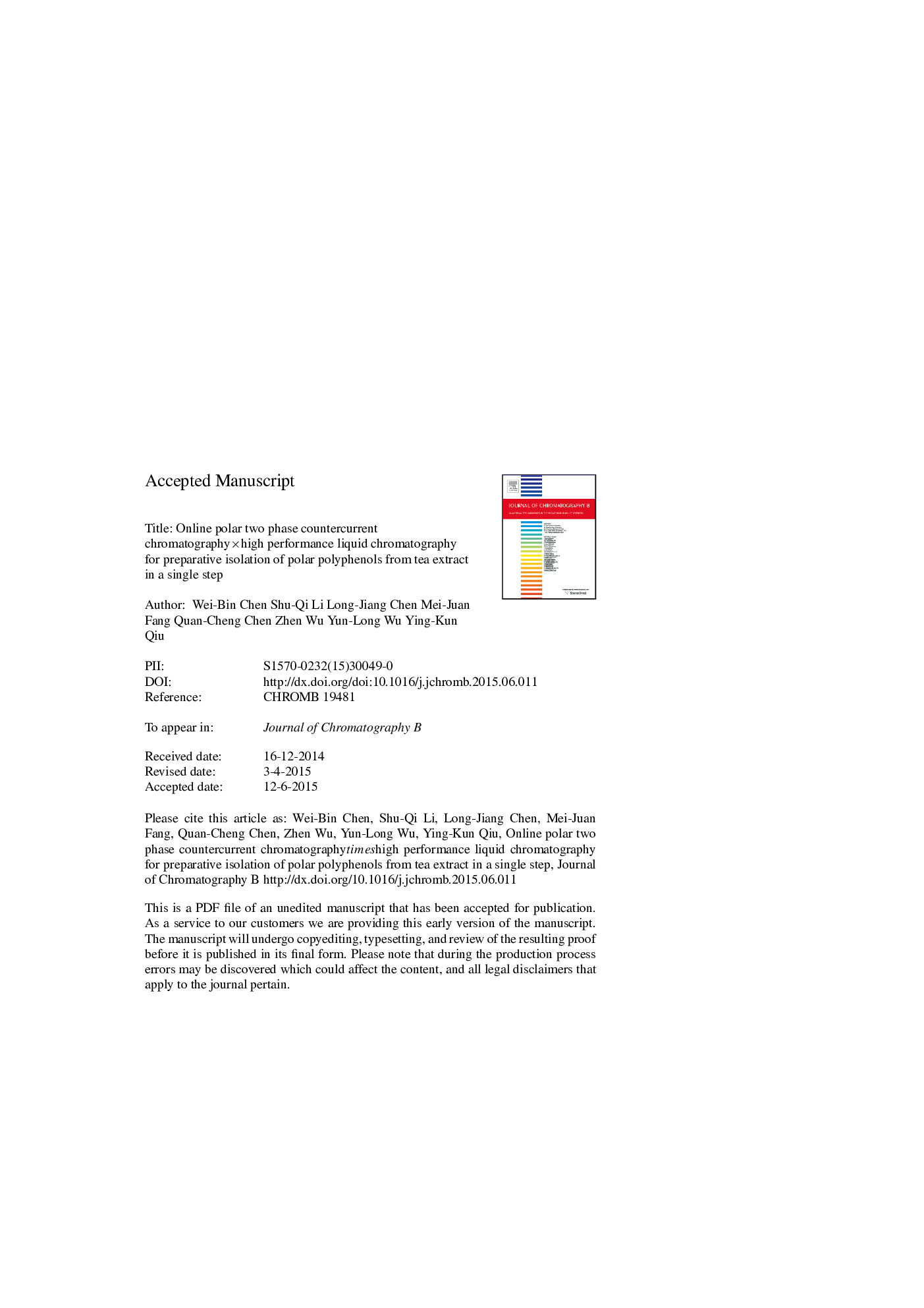 کروماتوگرافی مقطعی با دو فاز ضد جریان کروماتوگرافی متقاطع آنلاین: یک کروماتوگرافی مایع با کارایی بالا برای جداسازی تهیه پلی فنول های قطبی از عصاره چای در یک مرحله 