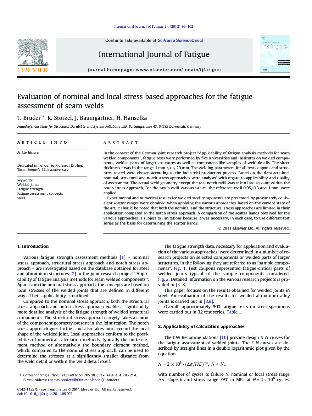 Evaluation of nominal and local stress based approaches for the fatigue assessment of seam welds