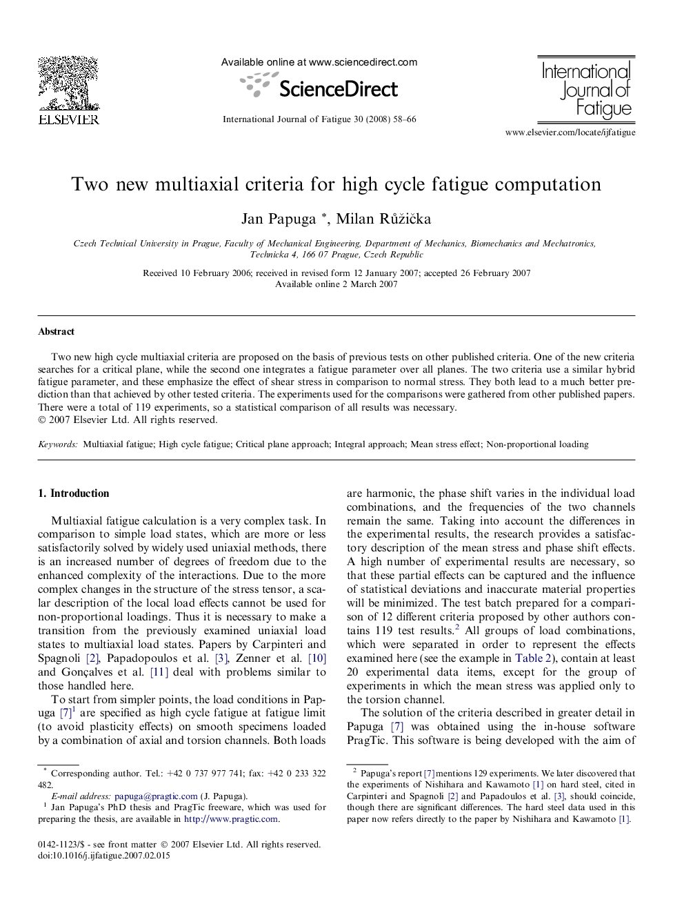 Two new multiaxial criteria for high cycle fatigue computation