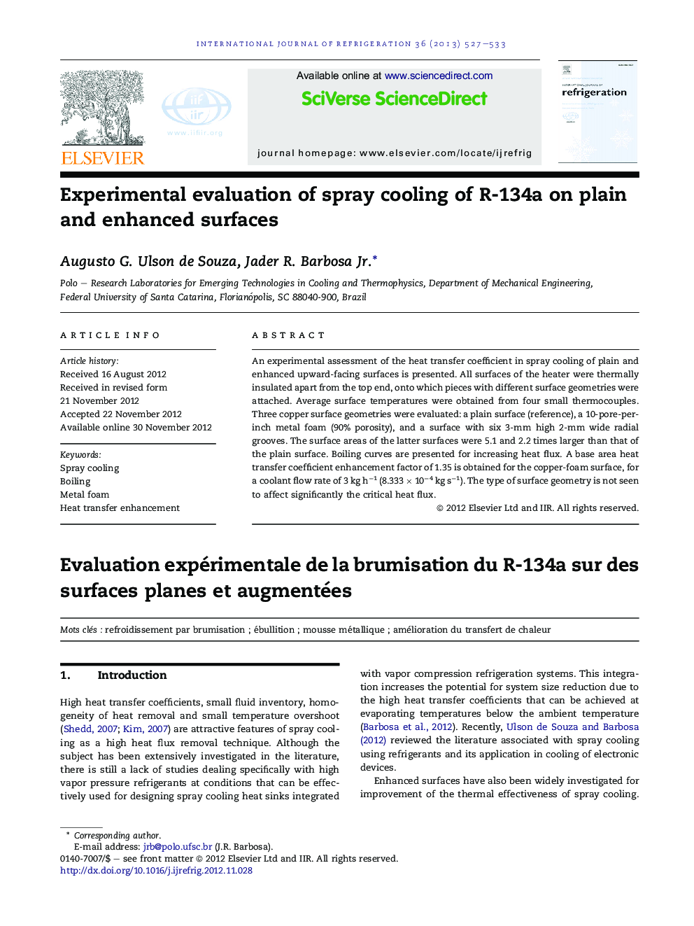 Experimental evaluation of spray cooling of R-134a on plain and enhanced surfaces