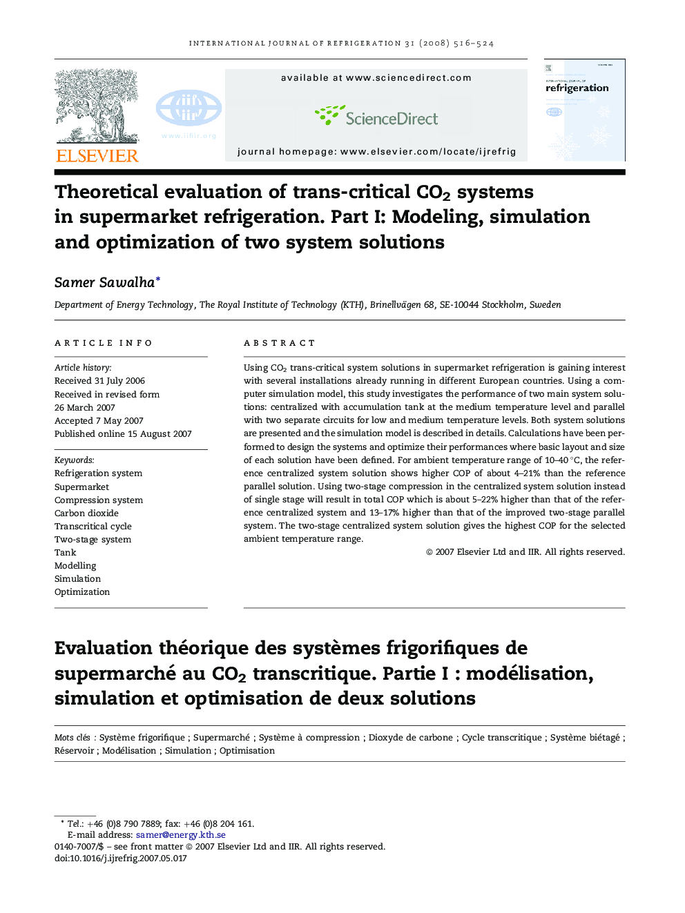 Theoretical evaluation of trans-critical CO2 systems in supermarket refrigeration. Part I: Modeling, simulation and optimization of two system solutions