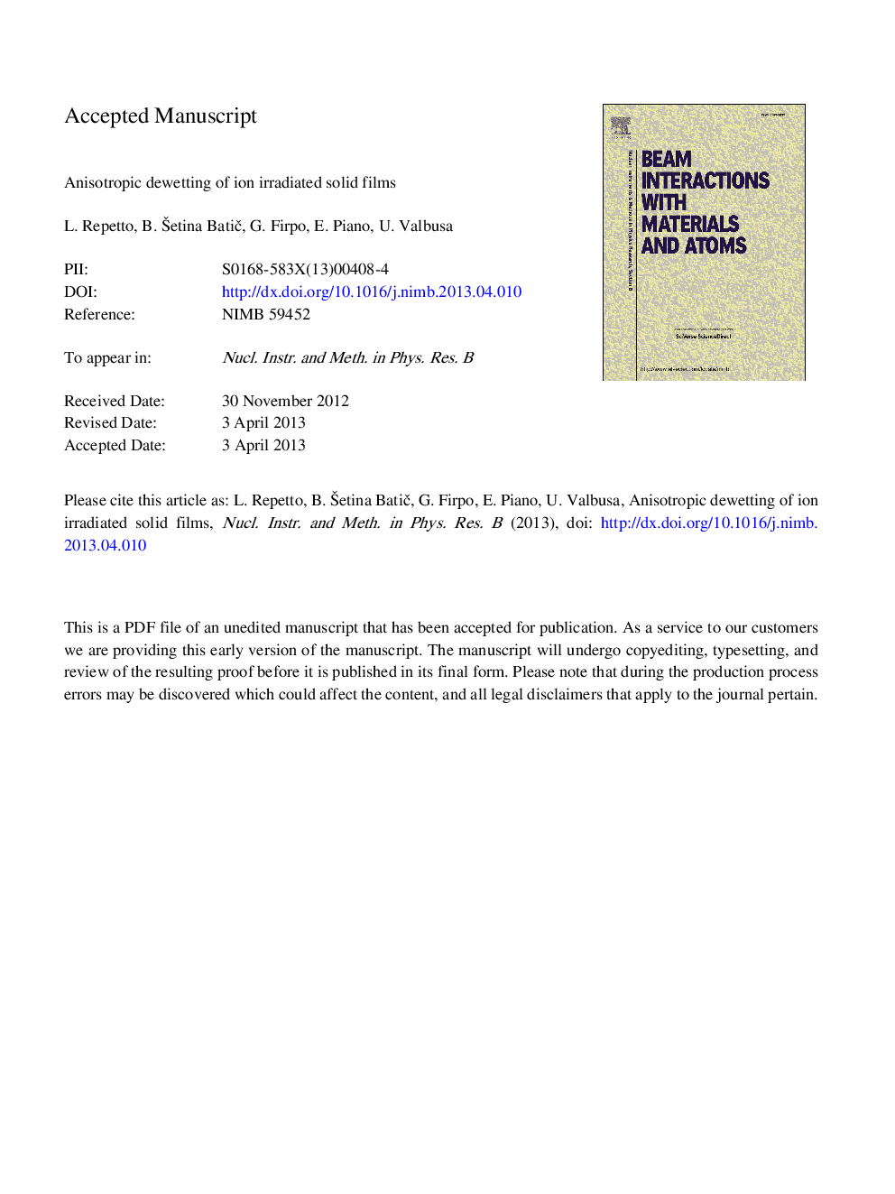 Anisotropic dewetting of ion irradiated solid films