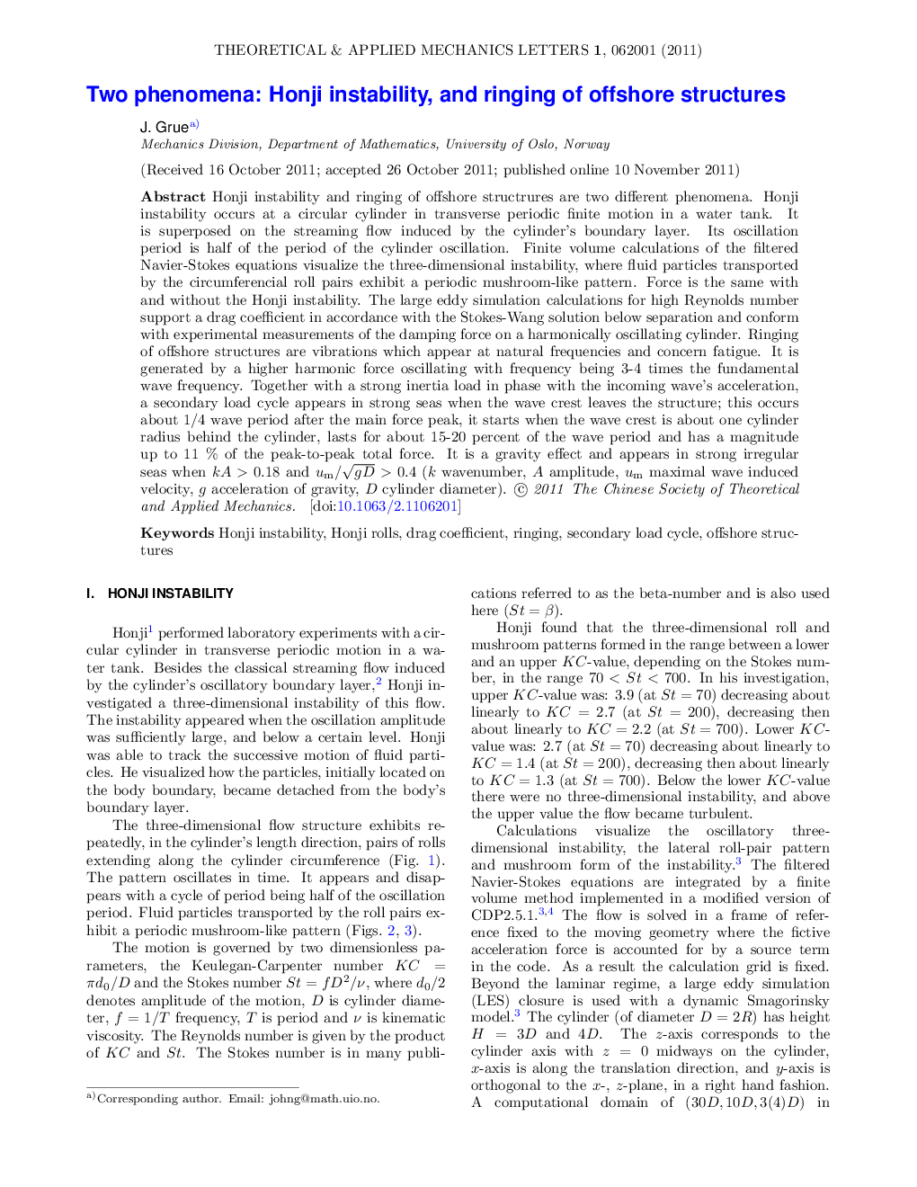 Two phenomena: Honji instability, and ringing of offshore structures