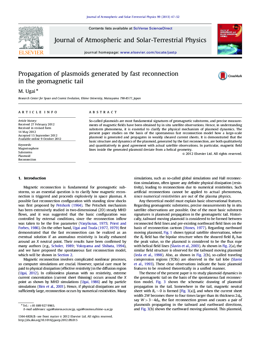 Propagation of plasmoids generated by fast reconnection in the geomagnetic tail