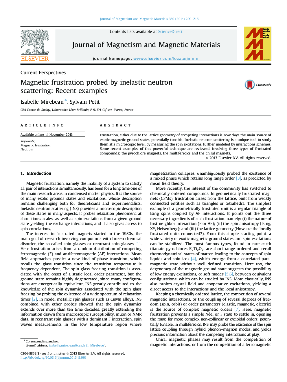 Magnetic frustration probed by inelastic neutron scattering: Recent examples