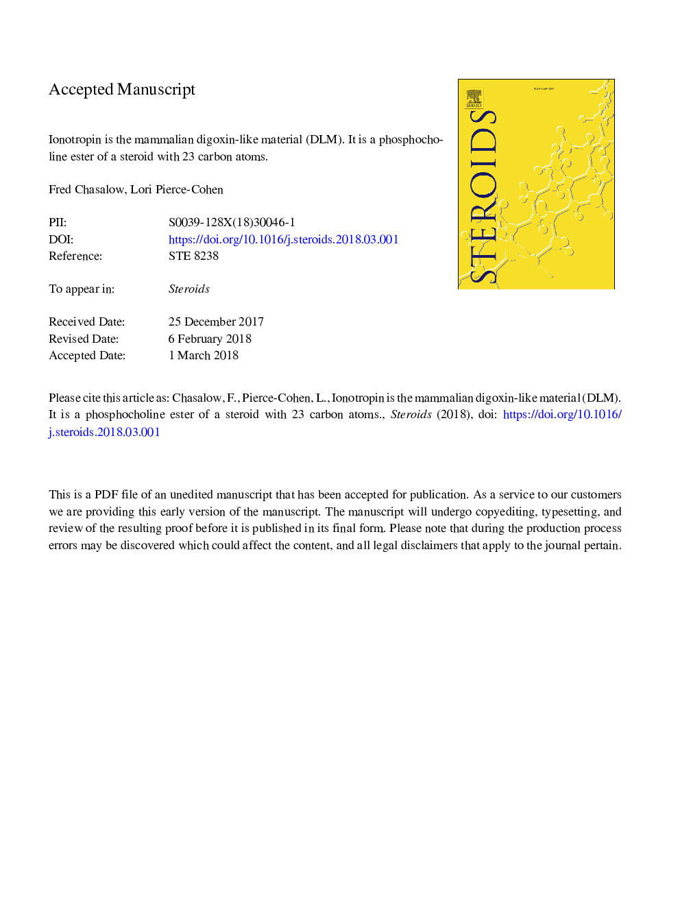 Ionotropin is the mammalian digoxin-like material (DLM). It is a phosphocholine ester of a steroid with 23 carbon atoms