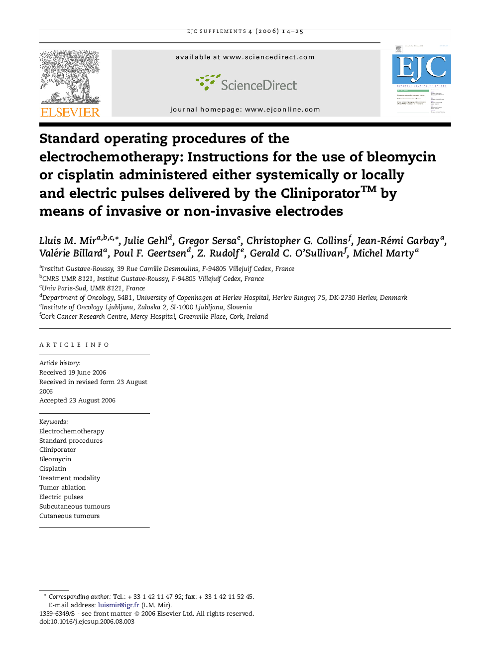 Standard operating procedures of the electrochemotherapy: Instructions for the use of bleomycin or cisplatin administered either systemically or locally and electric pulses delivered by the CliniporatorTM by means of invasive or non-invasive electrodes