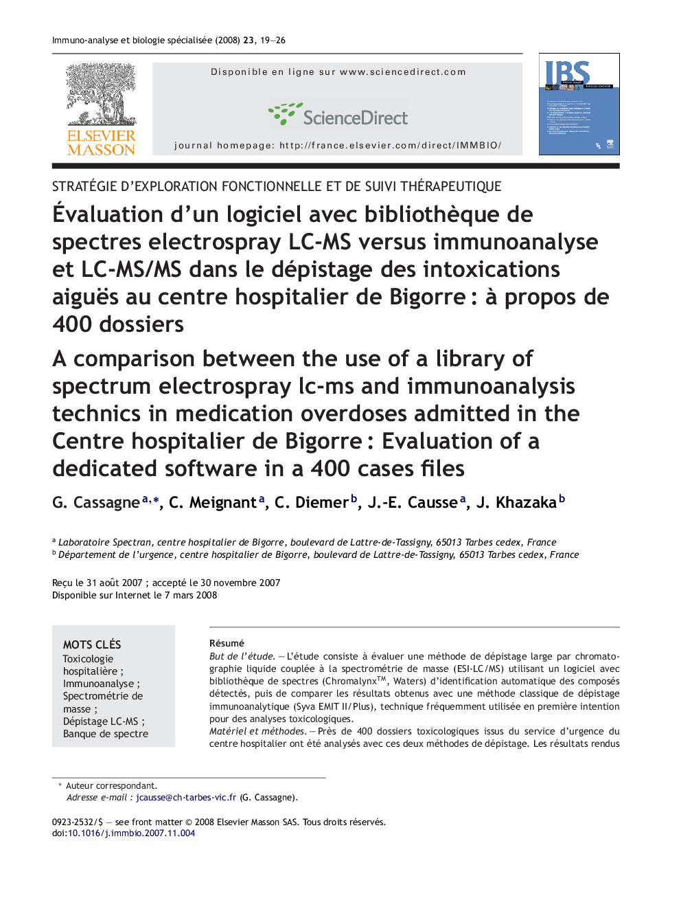 Ãvaluation d'un logiciel avec bibliothÃ¨que de spectres electrospray LC-MS versus immunoanalyse et LC-MS/MS dans le dépistage des intoxications aiguës au centre hospitalier de BigorreÂ : Ã  propos de 400 dossiers