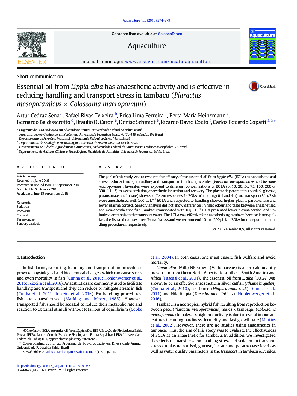 Essential oil from Lippia alba has anaesthetic activity and is effective in reducing handling and transport stress in tambacu (Piaractus mesopotamicusÂ ÃÂ Colossoma macropomum)