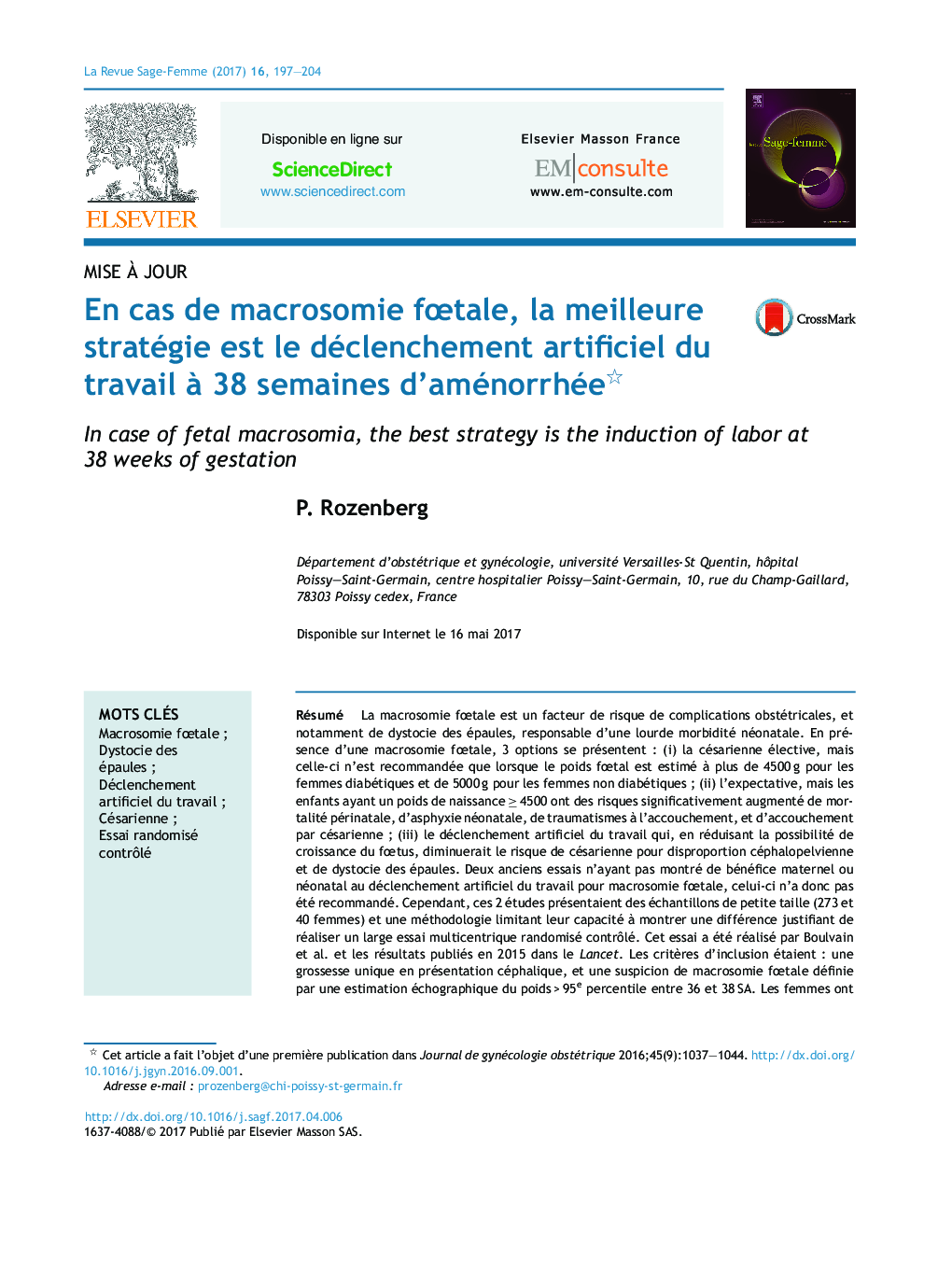 En cas de macrosomie fÅtale, la meilleure stratégie est le déclenchement artificiel du travail Ã  38Â semaines d'aménorrhée