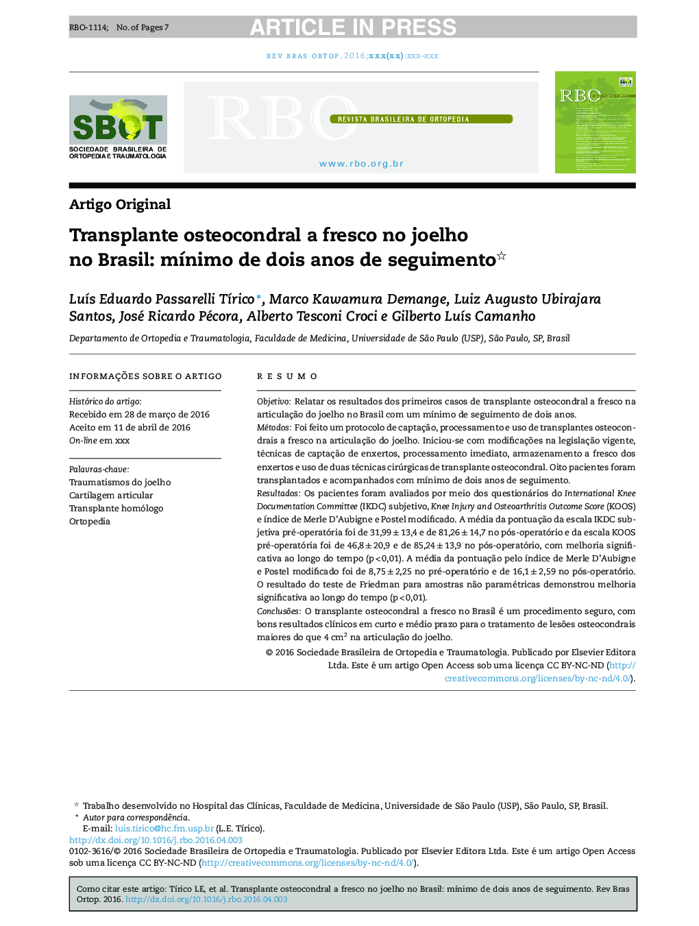 Transplante osteocondral a fresco no joelho no Brasil: mÃ­nimo de dois anos de seguimento