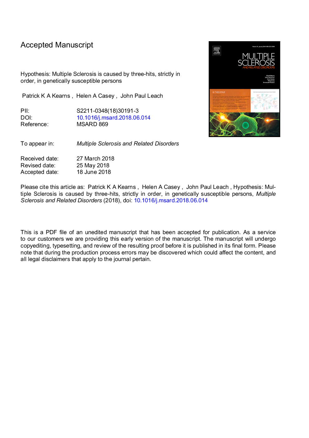 Hypothesis: Multiple sclerosis is caused by three-hits, strictly in order, in genetically susceptible persons