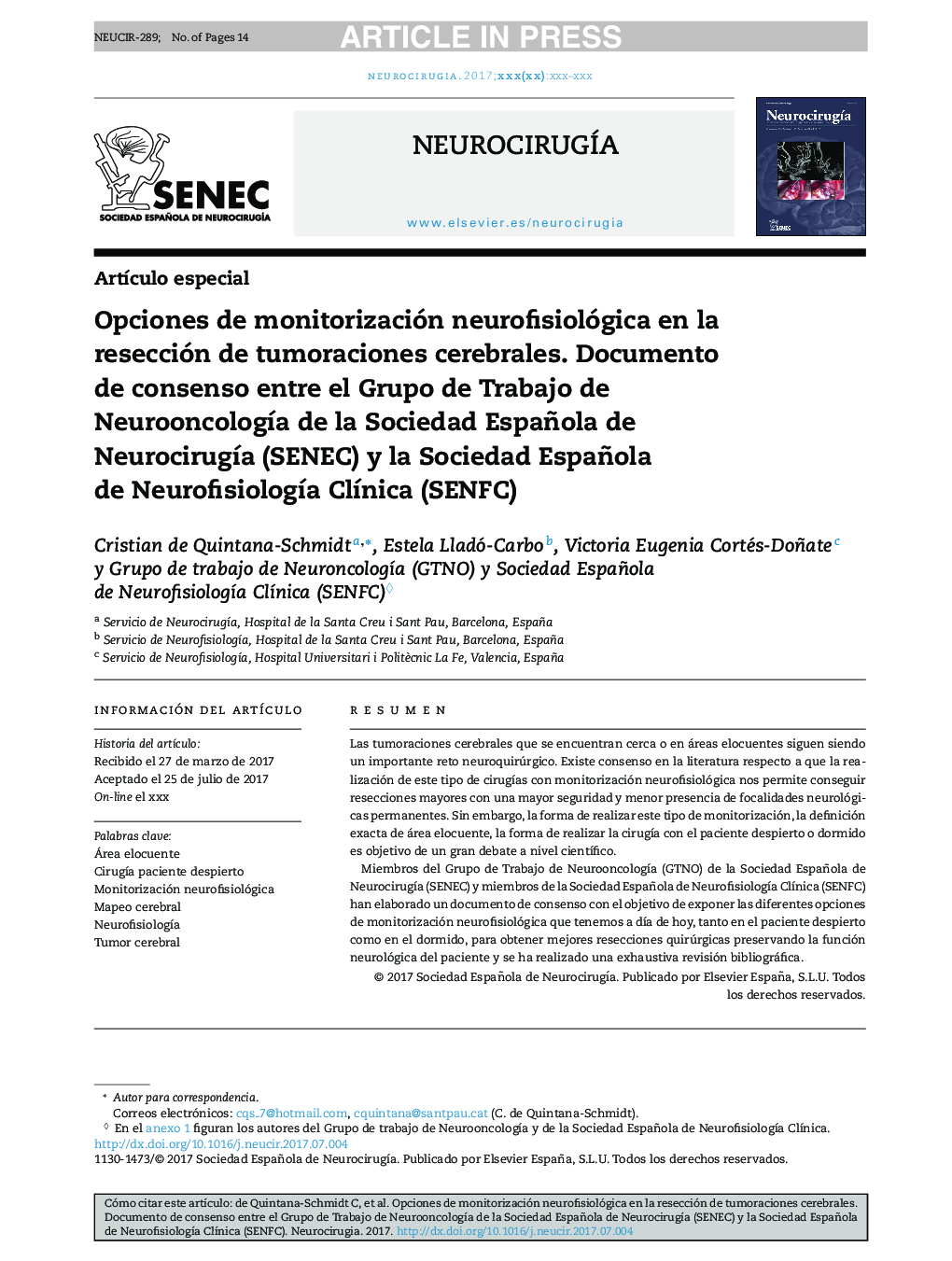 Opciones de monitorización neurofisiológica en la resección de tumoraciones cerebrales. Documento de consenso entre el Grupo de Trabajo de NeurooncologÃ­a de la Sociedad Española de NeurocirugÃ­a (SENEC) y la Sociedad Española de NeurofisiologÃ­a ClÃ­nica