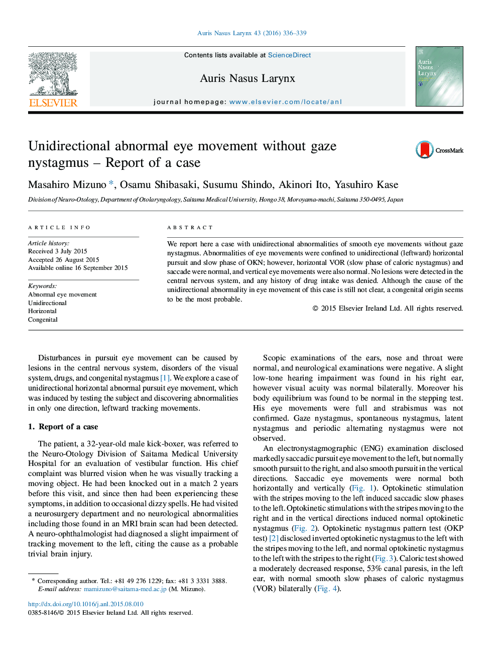 Unidirectional abnormal eye movement without gaze nystagmus - Report of a case