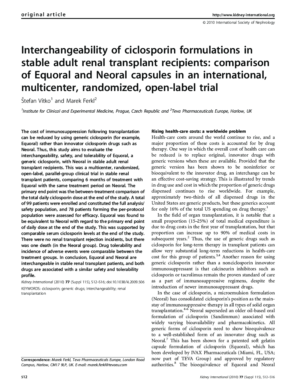 Interchangeability of ciclosporin formulations in stable adult renal transplant recipients: comparison of Equoral and Neoral capsules in an international, multicenter, randomized, open-label trial