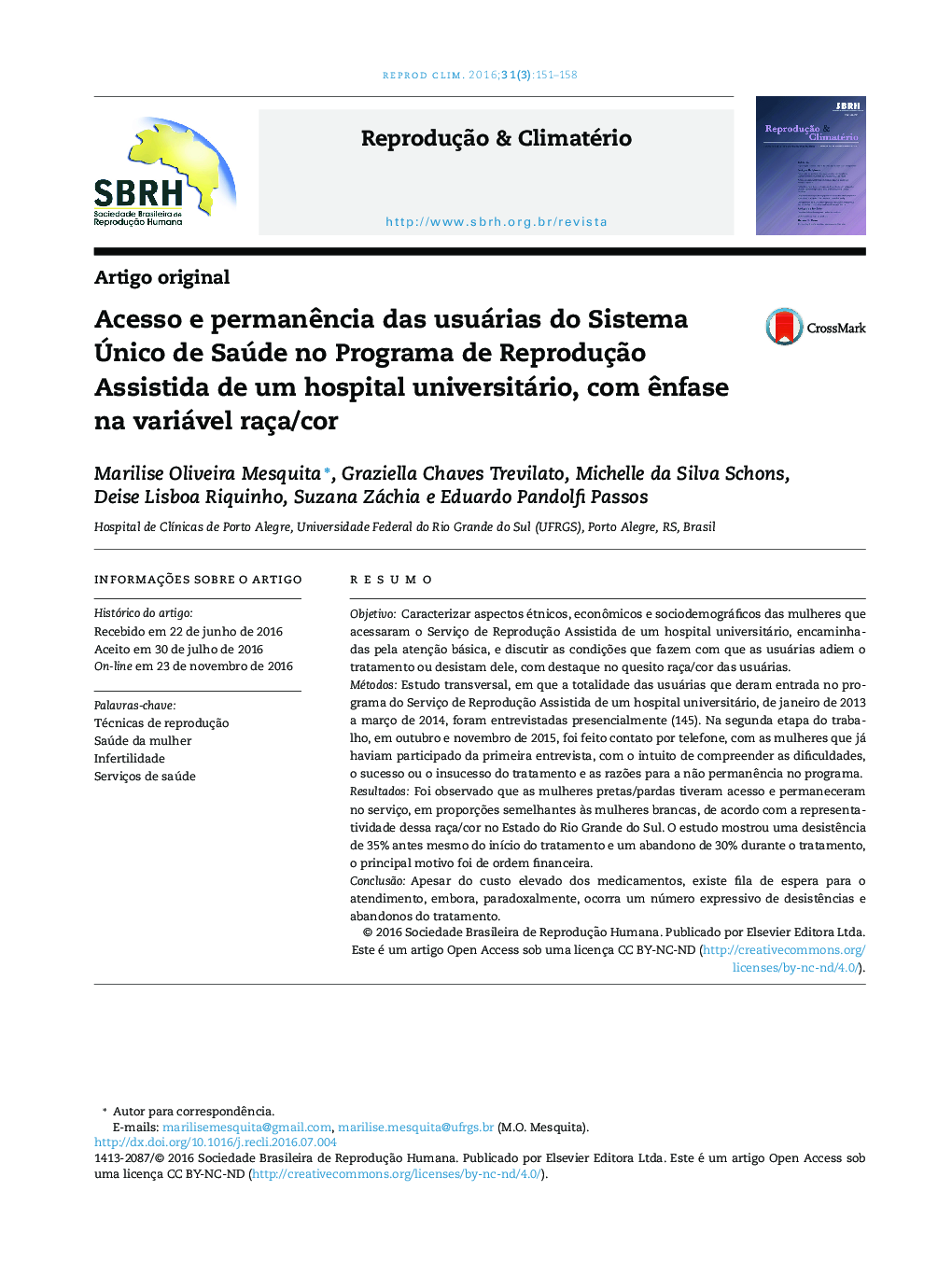 Acesso e permanÃªncia das usuárias do Sistema Ãnico de Saúde no Programa de ReproduçÃ£o Assistida de um hospital universitário, com Ãªnfase na variável raça/cor