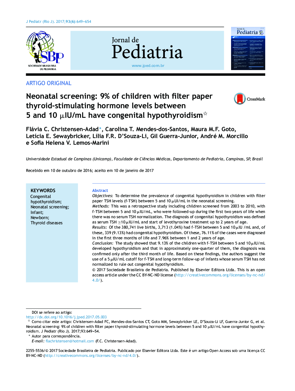 Neonatal screening: 9% of children with filter paper thyroidâstimulating hormone levels between 5 and 10 Î¼IU/mL have congenital hypothyroidism
