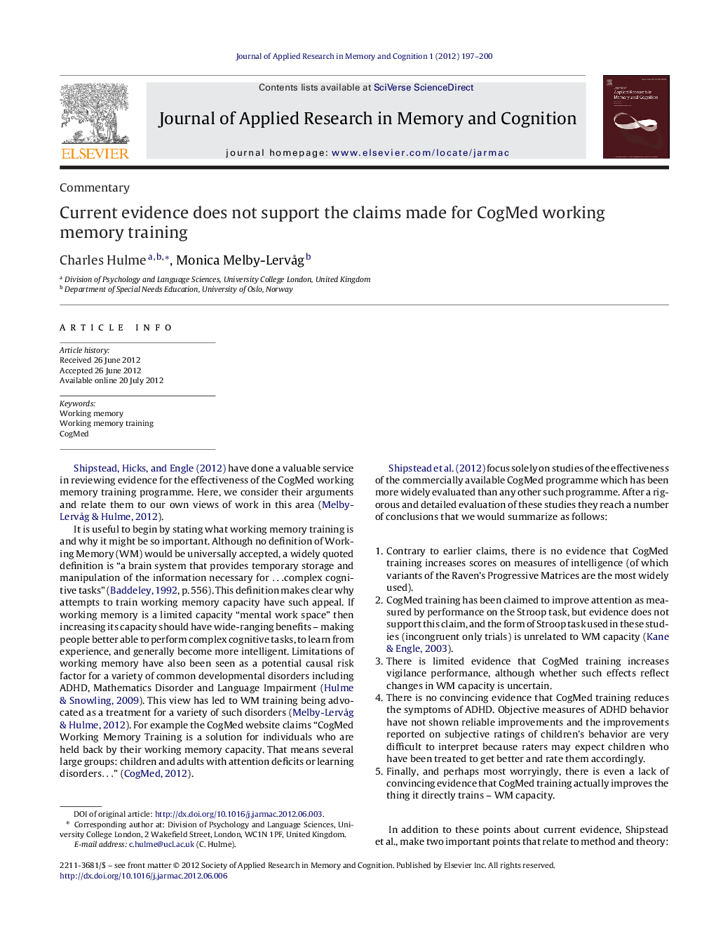 Current evidence does not support the claims made for CogMed working memory training