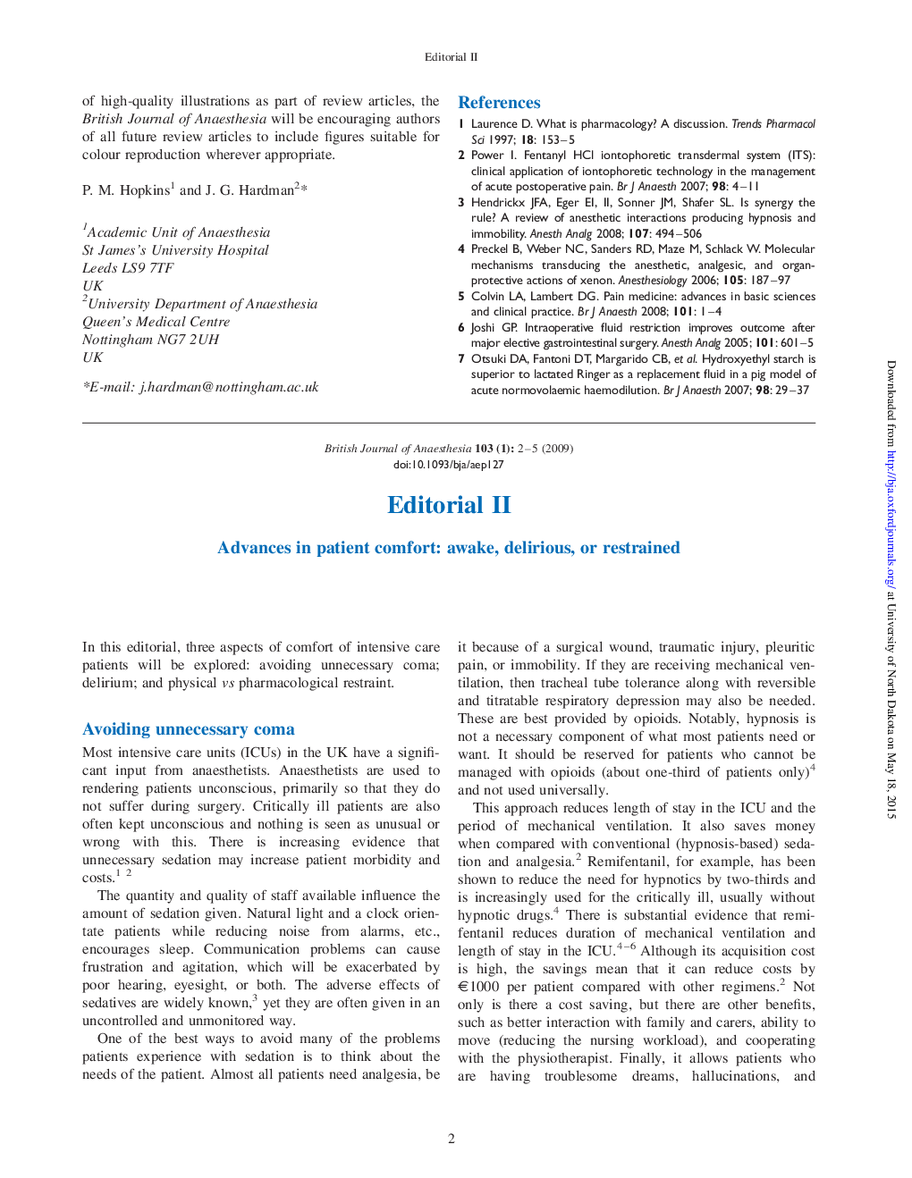 Advances in patient comfort: awake, delirious, or restrained