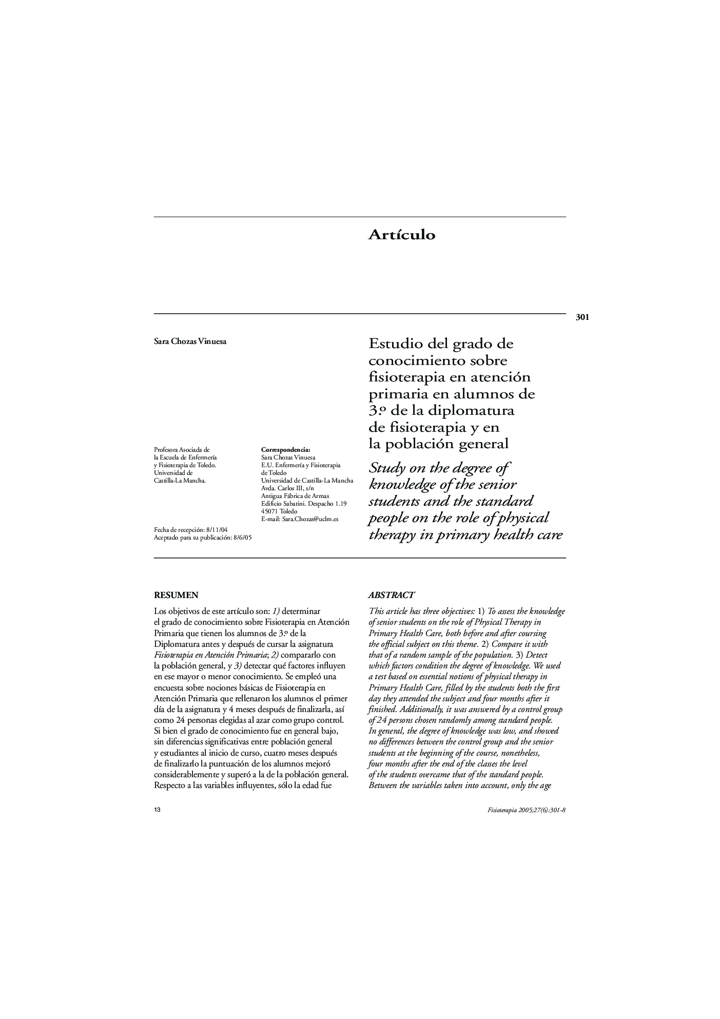 Estudio del grado de conocimiento sobre fisioterapia en atención primaria en alumnos de 3.Â° de la diplomatura de fisioterapia y en la población general