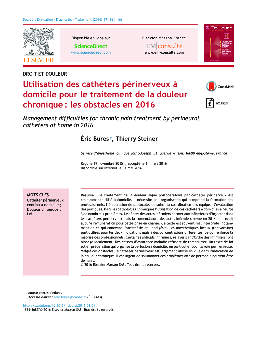 Utilisation des cathéters périnerveux Ã  domicile pour le traitement de la douleur chroniqueÂ : les obstacles en 2016