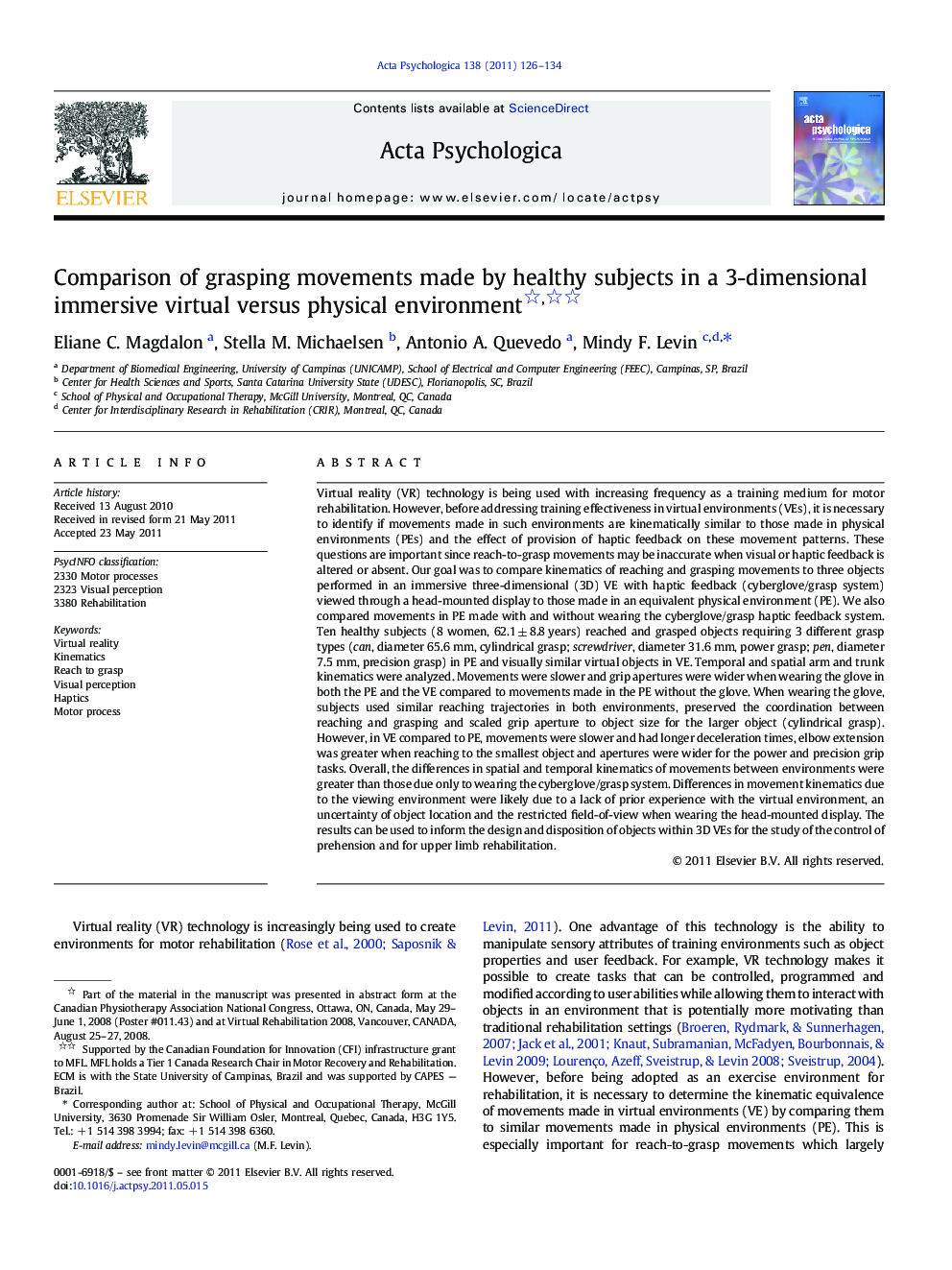 Comparison of grasping movements made by healthy subjects in a 3-dimensional immersive virtual versus physical environment 