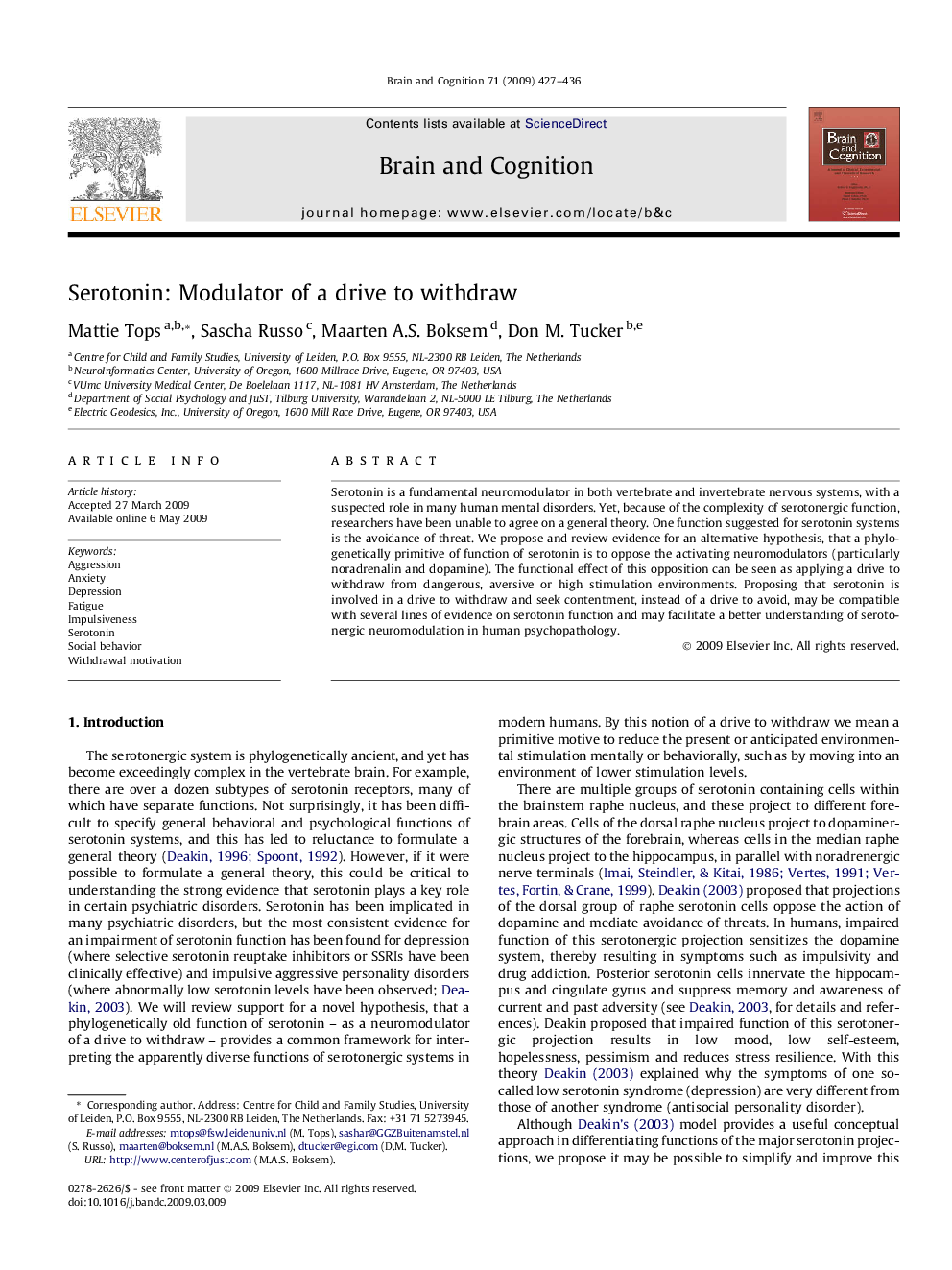 Serotonin: Modulator of a drive to withdraw