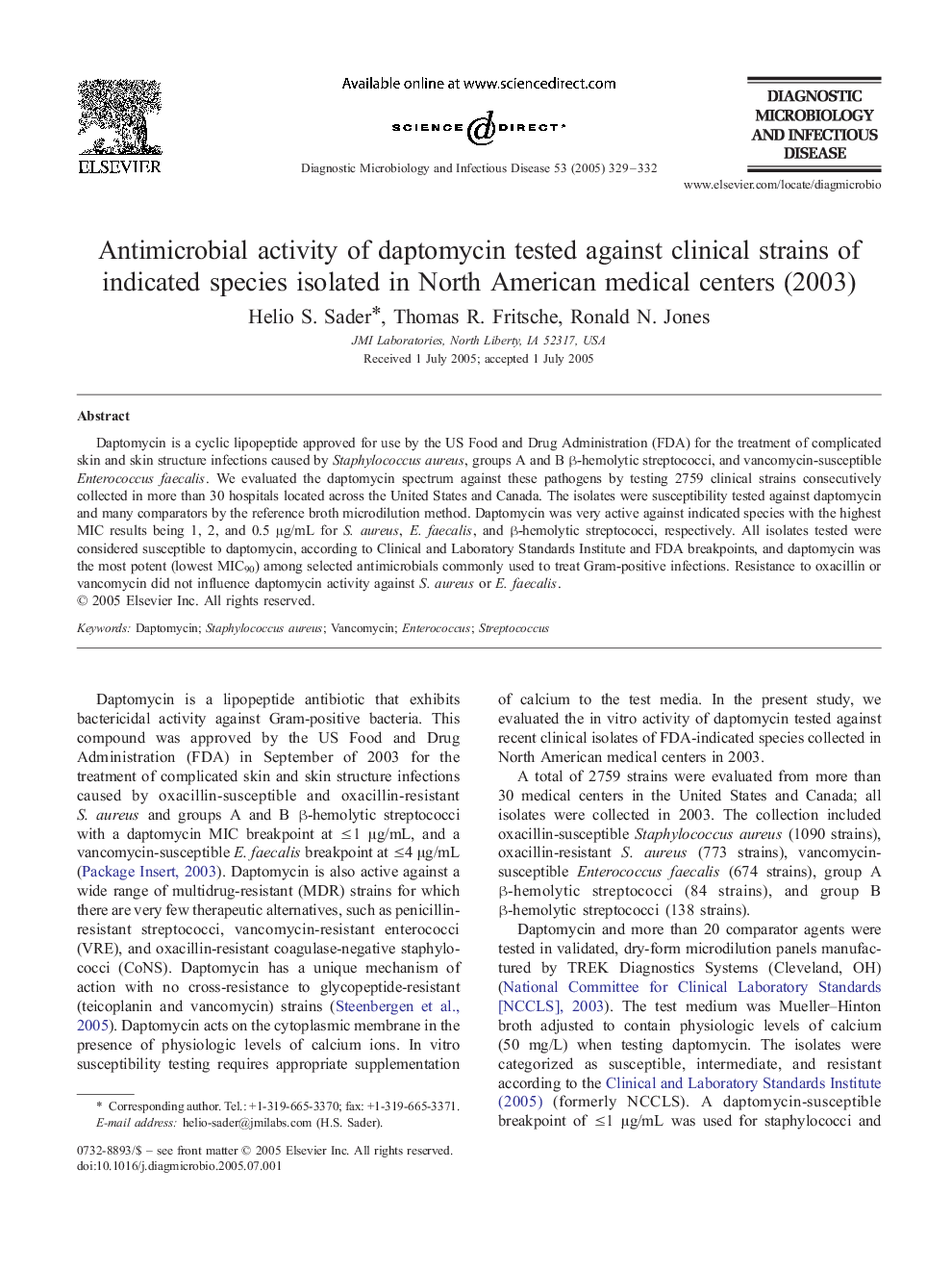 Antimicrobial activity of daptomycin tested against clinical strains of indicated species isolated in North American medical centers (2003)