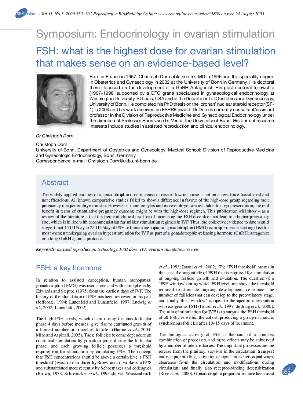 FSH: what is the highest dose for ovarian stimulation that makes sense on an evidence-based level?