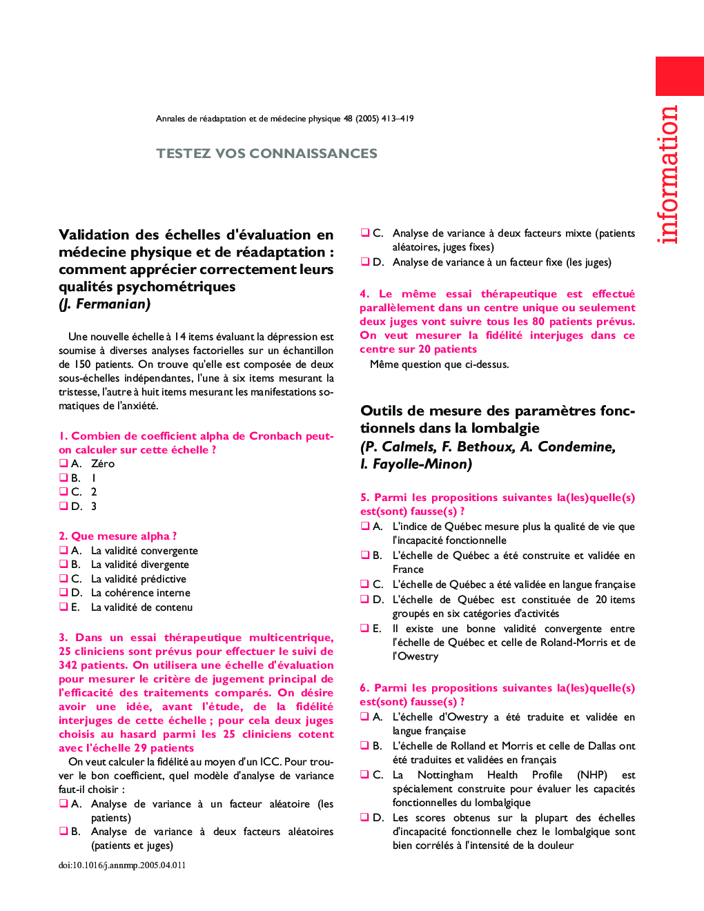 Testez vos connaissances sur : Validation des echelles d'evaluation en medecine physique et de readaptation : comment apprecier correctement leurs qualites psychometriques