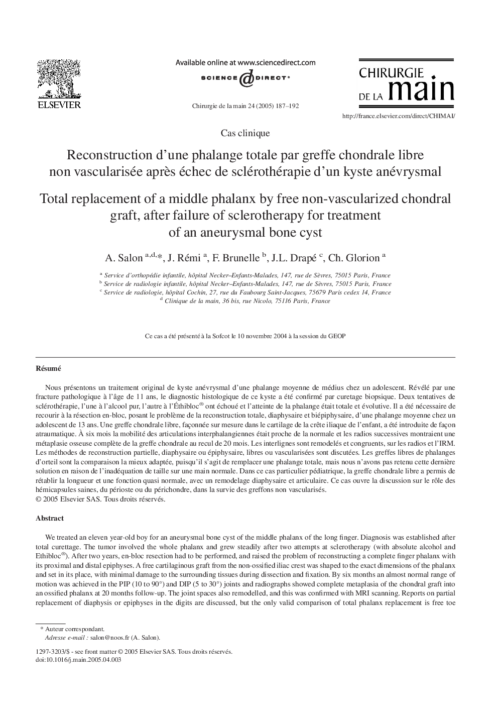 Reconstruction d'une phalange totale par greffe chondrale libre non vascularisée aprÃ¨s échec de sclérothérapie d'un kyste anévrysmal