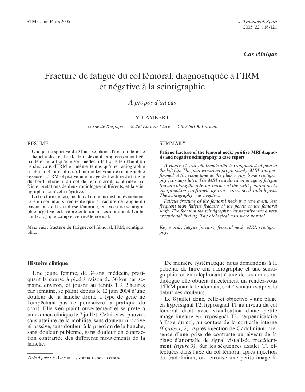 Fracture de fatigue du col fémoral, diagnostiquée Ã  l'IRM et négative Ã  la scintigraphie