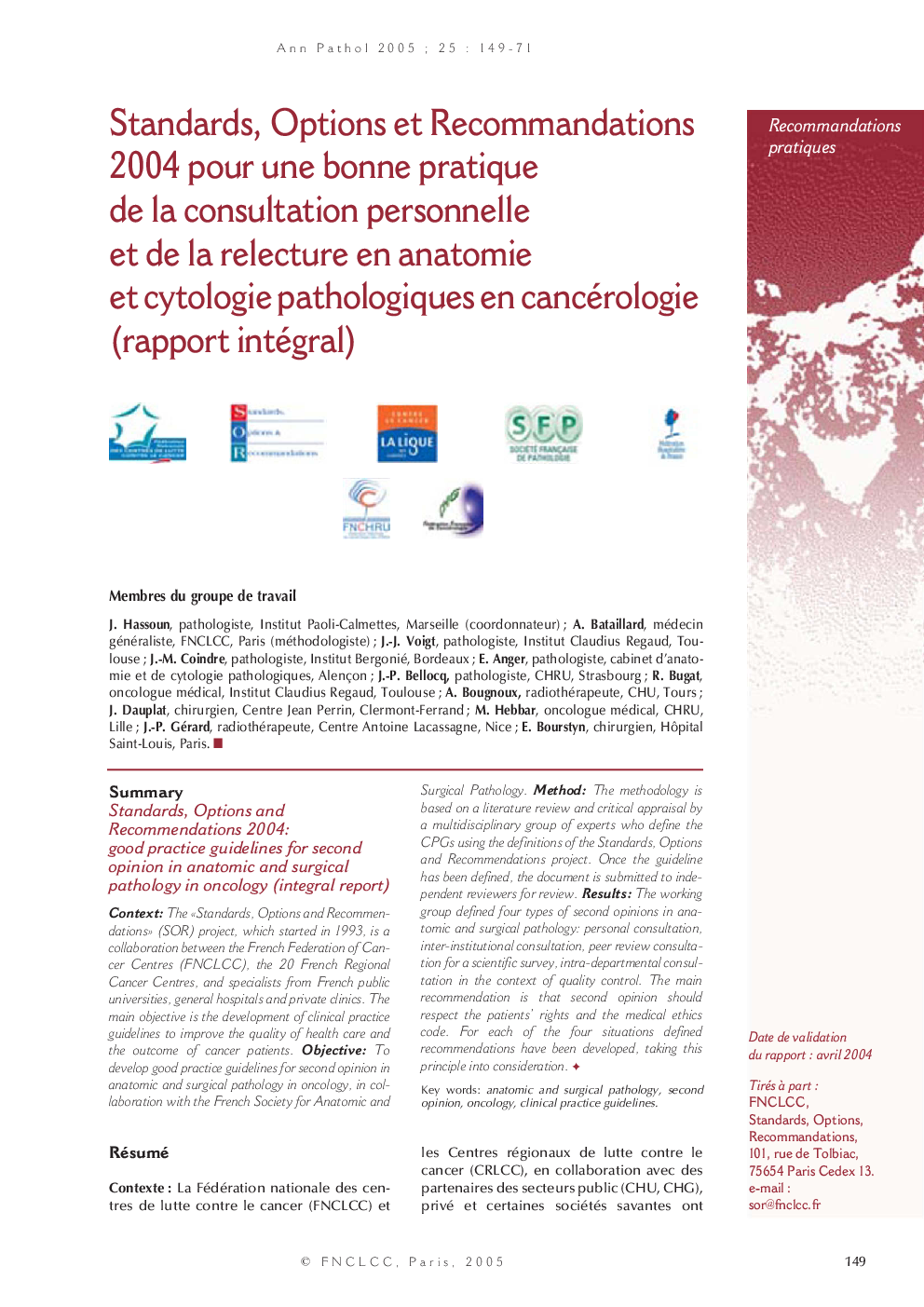 Standards, Options et Recommandations 2004 pour une bonne pratique de la consultation personnelle et de la relecture en anatomie et cytologie pathologiques en cancérologie (rapport intégral)