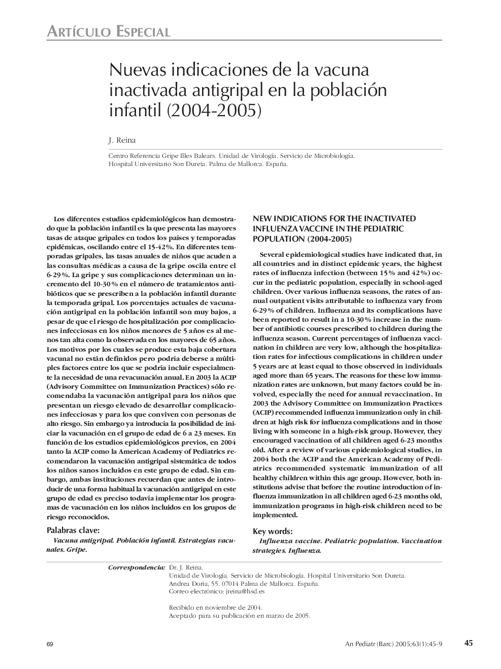Nuevas indicaciones de la vacuna inactivada antigripal en la población infantil (2004-2005)