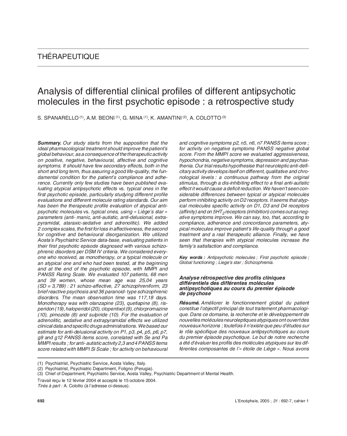 Analysis of differential clinical profiles of different antipsychotic molecules in the first psychotic episode : a retrospective study