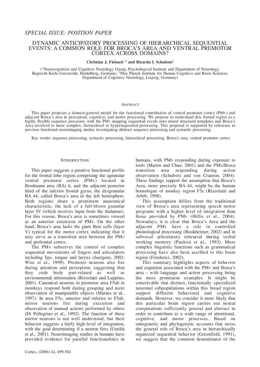 Dynamic Anticipatory Processing of Hierarchical Sequential Events: a Common Role for Broca's Area and Ventral Premotor Cortex Across Domains?