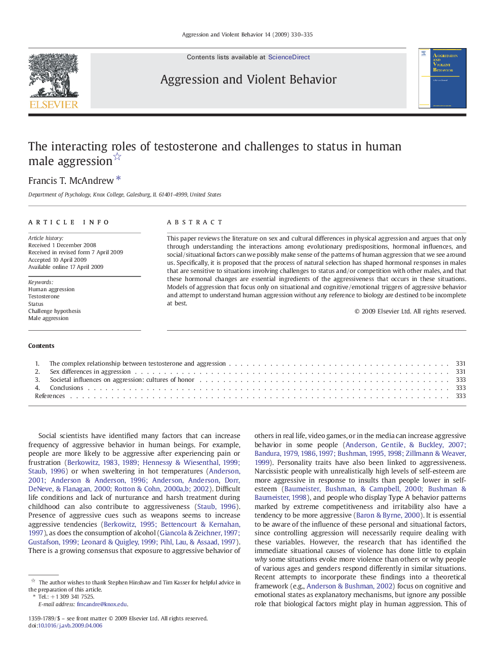 The interacting roles of testosterone and challenges to status in human male aggression 