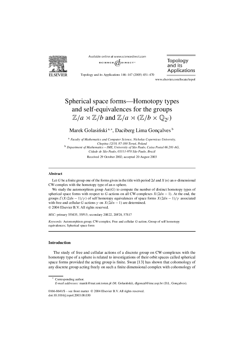 Spherical space forms-Homotopy types and self-equivalences for the groups Z/aâZ/b and Z/aâ(Z/bÃQ2i)