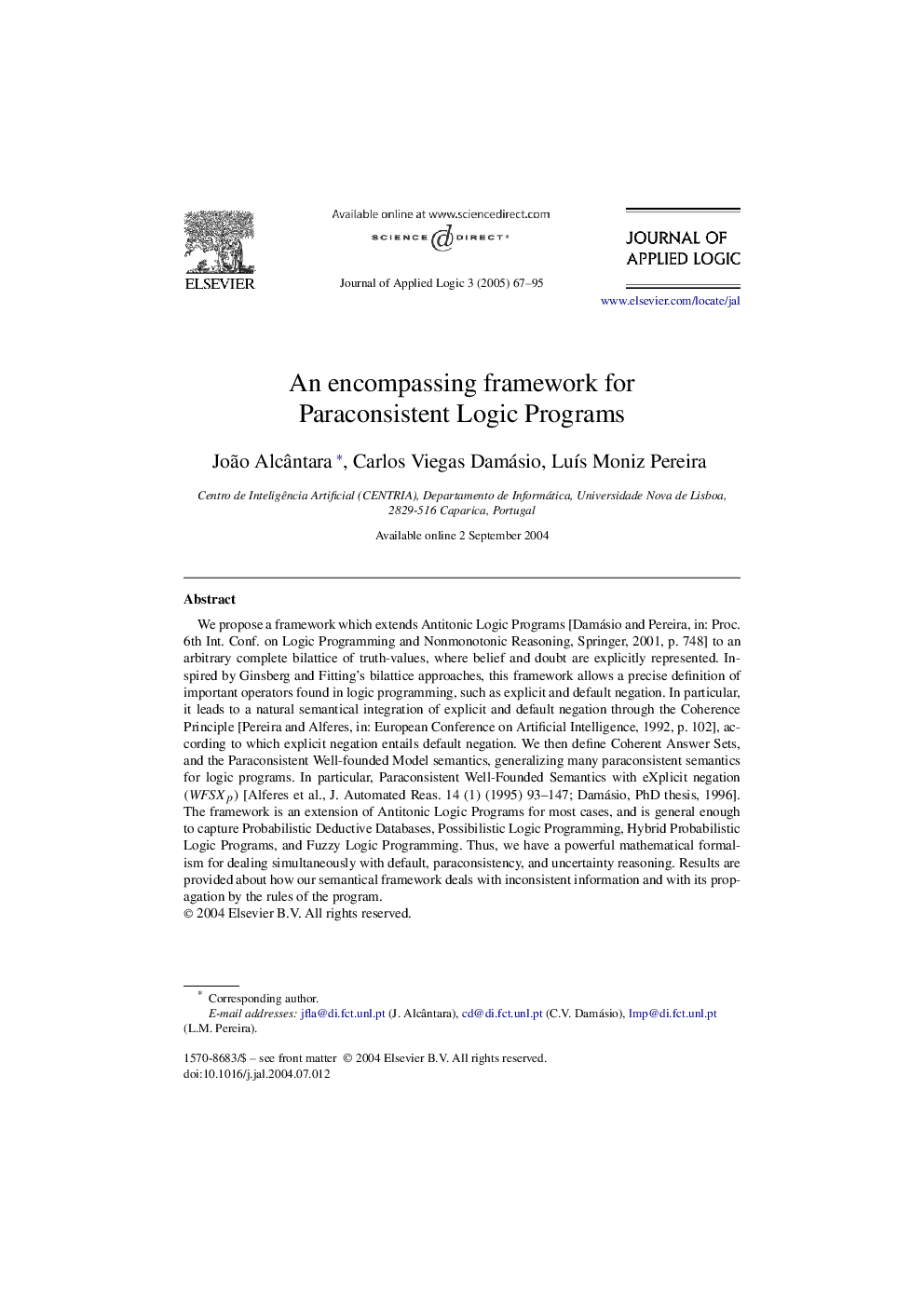 An encompassing framework for Paraconsistent Logic Programs