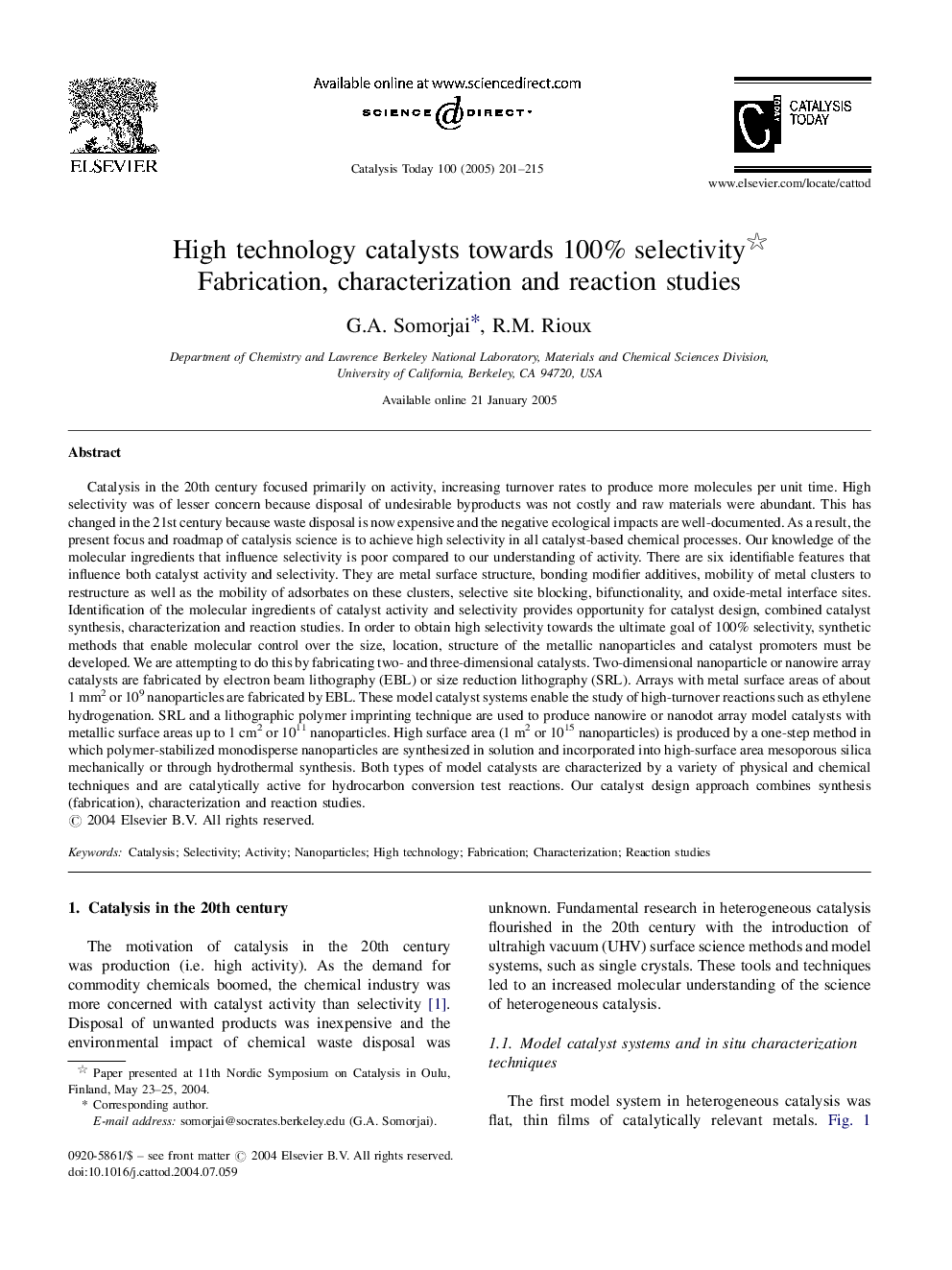 High technology catalysts towards 100% selectivity