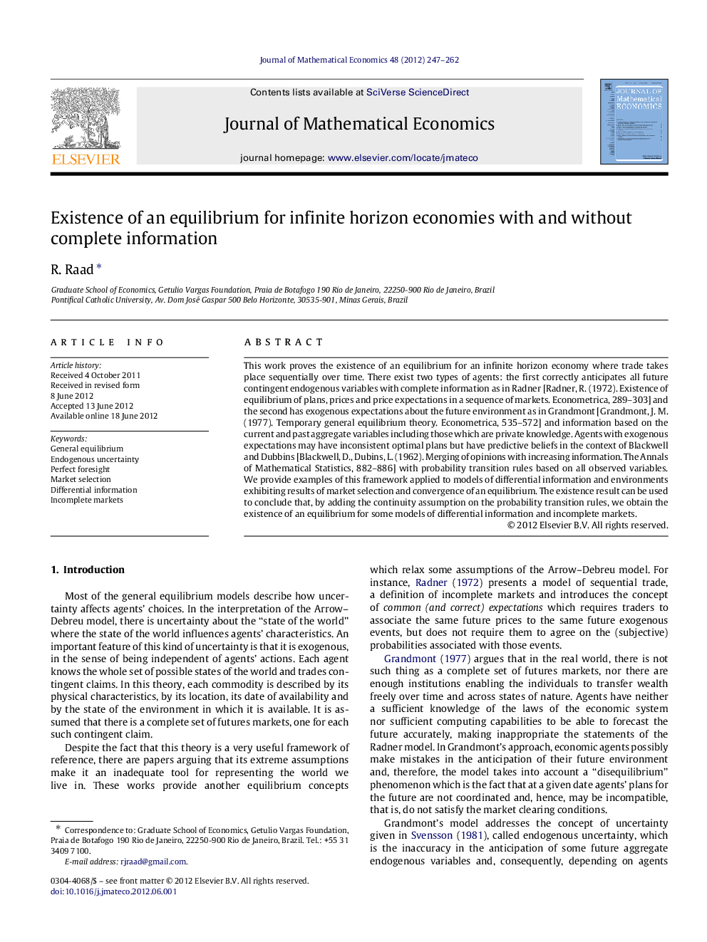 Existence of an equilibrium for infinite horizon economies with and without complete information