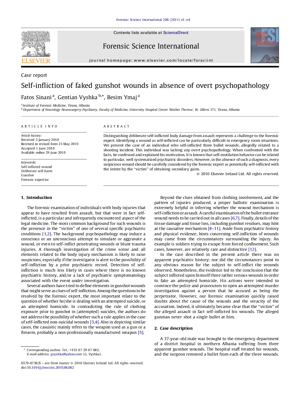 Self-infliction of faked gunshot wounds in absence of overt psychopathology