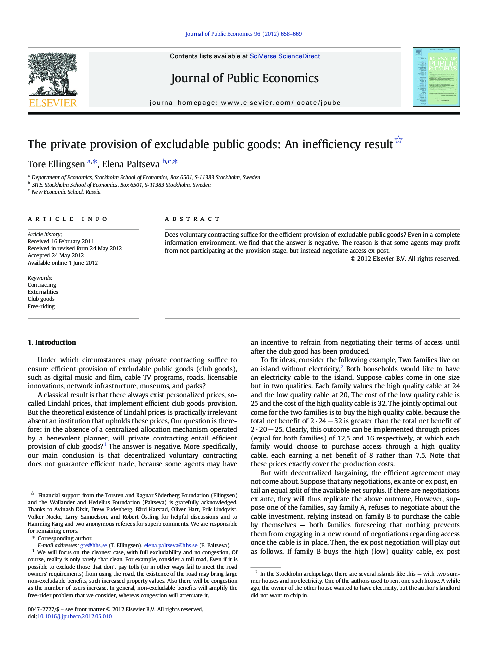 The private provision of excludable public goods: An inefficiency result 