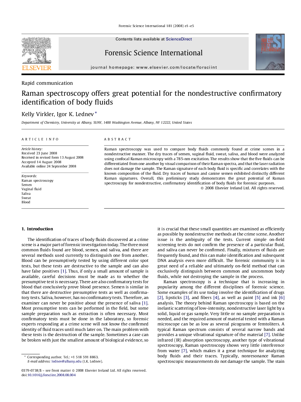 Raman spectroscopy offers great potential for the nondestructive confirmatory identification of body fluids