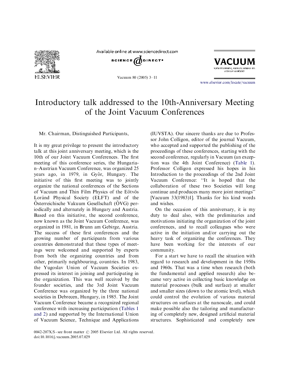 Introductory talk addressed to the 10th-Anniversary Meeting of the Joint Vacuum Conferences